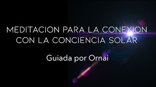 Meditación para la Conexión con la Conciencia Solar [upl. by Einallem42]