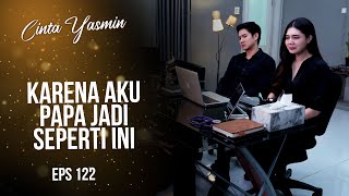 Romeo amp Alisya Sedih Melihat Video Curhatan Papa  CINTA YASMIN  EPS122 23 [upl. by Argella513]