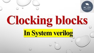 Clcking block with example in SystemVerilog vlsi verification coding systemverilog learning [upl. by Klarika546]