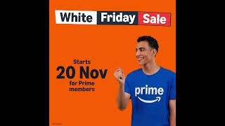 White Friday Sale Start Nov 20 for Prime Members [upl. by Pinzler]