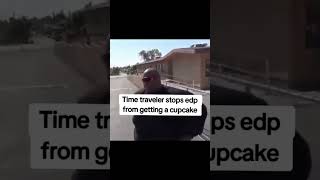 Time traveler stops edp from getting cupcake😭 [upl. by Shirline543]