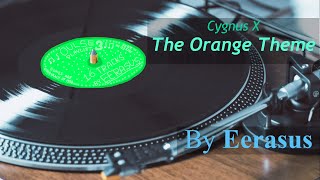 Cygnus X  The Orange Theme Eerasus Remake [upl. by Michaele261]