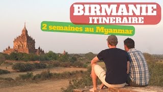 Itinéraire en Birmanie  2 semaines de voyage au Myanmar [upl. by Enyallij438]