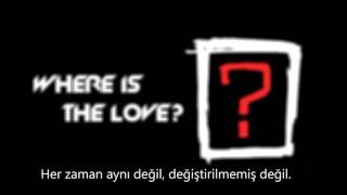 The Black Eyed Peas  Wheres The Love Türkçe Çeviri [upl. by Yelrebma]