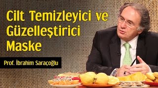 Cilt Temizleyici ve Güzelleştirici Maske  Prof İbrahim Saraçoğlu [upl. by Uahsoj]