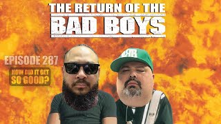 Hoe Did It Get So Good Episode 287 The Return of the Bad Boys [upl. by Anewor]