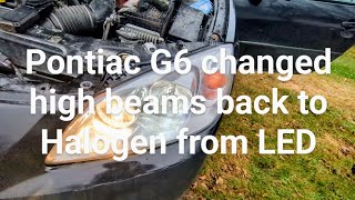 Pontiac G6 High beam headlight bulb replacement from LED to Halogen [upl. by Elocn677]