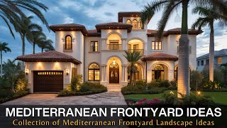 Inviting Mediterranean Vibes Stunning Collection of Mediterranean Frontyard Landscape Ideas [upl. by Airdnahc686]