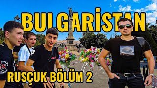 Bulgaristan Rusçuk Gezimiz  Ege ve Arkadaşlarıyla Şehir Turu  Lets Go Bro [upl. by Enytsirhc]