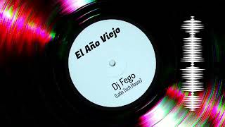 Tony Camargo  El Año Viejo Dj Fego Bootleg  Remix [upl. by Bryanty]