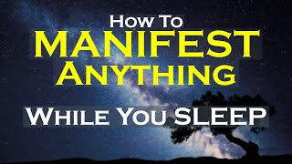 MANIFEST Anything While You Sleep Meditation  Listen Nightly [upl. by Aicilic]