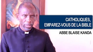 CATHOLIQUES EMPAREZVOUS DE LA BIBLE [upl. by Une]