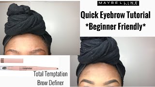 Beginner Eyebrow Tutorial  Ft Maybelline’s “Total Temptation Brow Definer” [upl. by Attej647]