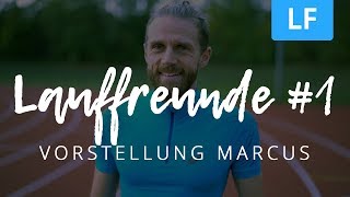 Lauffreunde 1 Vorstellung Marcus [upl. by Ellimac]