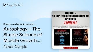 Autophagy  The Simple Science of Muscle Growth… by Ronald Olympia · Audiobook preview [upl. by Jerrol545]