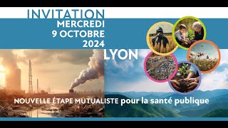 Nouvelle étape mutualiste pour la santé publique  9 octobre 2024  Lyon [upl. by Chrissa]