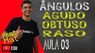 ÂNGULOS AULA 3DE 5 ÂNGULO AGUDO  RETO  OBTUSO E RASO [upl. by Thorpe]