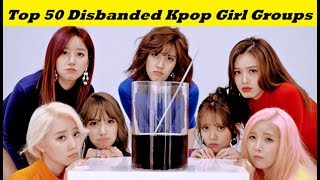 Top 50 DISBANDED Kpop Girl Groups [upl. by Goldstein]