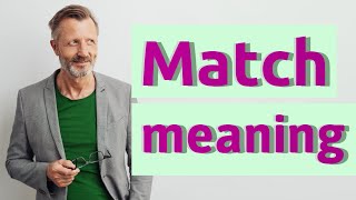 Match  Meaning of match [upl. by Gorman]