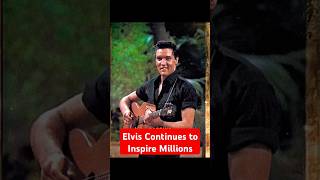 Elvis Presley Continues to Inspire Millions [upl. by Bonnee992]