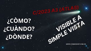 Cometa C2023 A3 TsuchinshanATLAS Visible A simple vista Como cuando y donde verlo [upl. by Ashraf968]