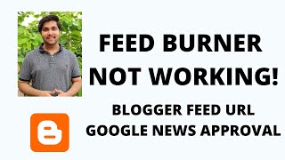 Blogger Feed Url for Google news Publisher Solution  Feedburner not working  Mr Programmer [upl. by Bridges675]