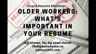 Stupid Resume Mistakes Older Workers Whats Important in Your Resume  JobSearchTVcom [upl. by Finstad]