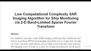 Low Computational Complexity SAR Imaging Algorithm for Ship Monitoring via 2 D Band Limited Sparse F [upl. by Girard]