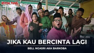 JIKA KAU BERCINTA LAGI  BELL NGASRI AKA BARKOBA MUSIC VIDEO [upl. by Aynekat490]