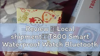 Review 【Local shipment】T800 Smart Waterproof Watch Bluetooth Call Heart Rate Smartwatch [upl. by Orelle]