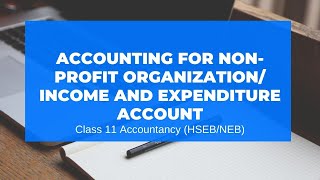 Accounting for NonProfit Organization  Income and Expenditure Account in Nepali  Grade 11 [upl. by Meneau547]