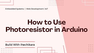 Arduino Project  How to Use a Photoresistor in Arduino [upl. by Salsbury431]