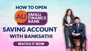 AU Small Finance Bank Savings Account  Banksathi App [upl. by Monty]