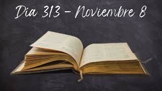 Para leer la Biblia en un año Dia 313  Noviembre 8 [upl. by Llahsram]