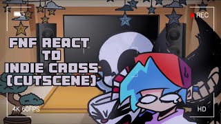 FNF react to Indie Cross All Cutscenes FnF Gacha [upl. by Su]