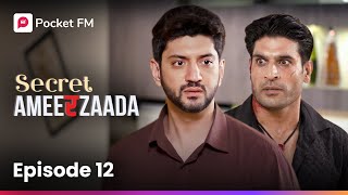 Episode 12  Secret Ameerzaada  Pocket FM [upl. by Eyks]