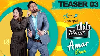 Teaser 03  Mere Pass Tum Ho Vs Reality  To Be Honest 30 Presented by Telenor 4G  Amar Khan [upl. by Henigman]