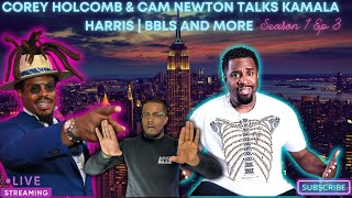 Cam Newton amp Corey Holcomb Talks Kamala Harris Diddy Cheyenne Bryant amp Why Women Don’t Submit [upl. by Llerrad]