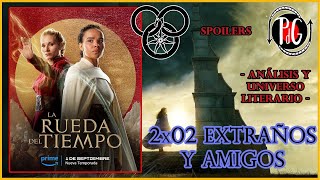 🌀LA RUEDA DEL TIEMPO🌀 2X02 Extraños y amigos 💥ANÁLISIS y UNIVERSO literario⚔️SPOILERS 💥 [upl. by Kiefer277]