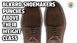 BLKBRD Shoemakers Luke Unlined Blucher  A really nice dress shoe that wont break the bank [upl. by Dareen]