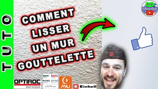 💡TUTO💡 COMMENT LISSER UN ENDUIT GOUTTELETTE PROJETÉ EXISTANT   💪 [upl. by Nordna672]