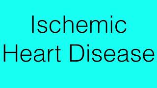 How To Say Ischemic Heart Disease [upl. by Thagard]