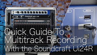 Soundcraft Ui24R  A Quick Guide to Multitrack Recording [upl. by Dusen]