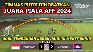 🔴 FINAL PIALA AFF PUTRI 2024 ◆ TIMNAS INDONESIA Womens VS KAMBOJA ◆ Ilustrasi Video amp Prediksi 10 [upl. by Teemus]