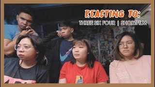 REACTING TO THREE SIX FOUR  SHORTFILM NAKAKAIYAK HUHU [upl. by Eseeryt]