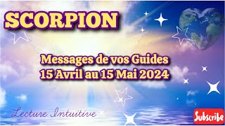 SCORPION  Messages de Vos Guides  15 Avril  15 Mai 2024 faire clairement un choix du cœur 🙏🏼 [upl. by Nico]