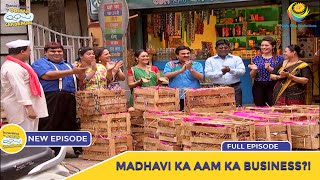 Ep 1942  Madhavi Ka Aam Ka Business  Taarak Mehta Ka Ooltah Chashmah  Full Episode  तारक मेहता [upl. by Joash]