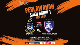 LIVE MFC24 SABAH FA vs JOHOR DARUL TAKZIM FC  SUKU AKHIR 1 [upl. by Gerrilee]