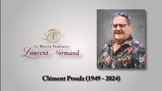 Clément Proulx 1949  2024 [upl. by Ajssatsan]