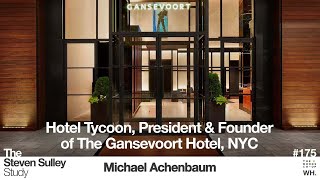 175 Hotel Tycoon  Michael Achenbaum President amp Founder of The Gansevoort Hotel NYC [upl. by Krefetz]